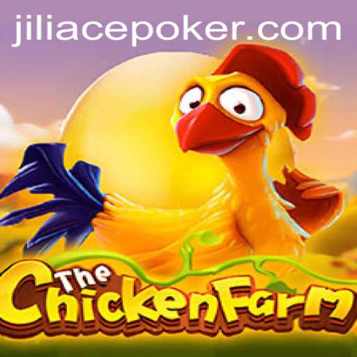 Exploring ChickenFarm: A Jiliace Adventure